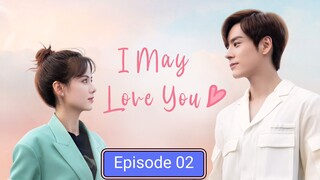 I may love You Episode 02