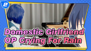 [Domestic Girlfriend] OP Crying For Rain(Minami), Piano Cover_2