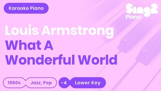 Louis Armstrong - What A Wonderful World (Lower Key) Piano Karaoke