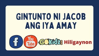 "GINTUNTO NI JACOB ANG IYA NGA AMAY"