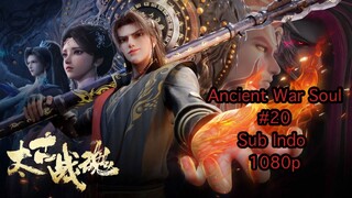 Ancient War Soul eps 20 indo sub 1080p