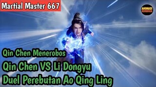 Martial Master 667 ‼️Qin Chen Menerobos..Qin Chen VS Li Dongyu Duel Perebutan Nona Ao Qing Ling