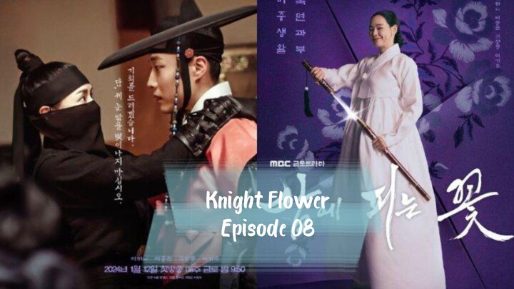 Knight Flower (2024) Episode 08 Sub Indo