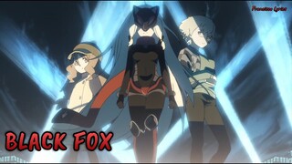 『Lyrics AMV』 Black Fox ED Full 「BLACK FOX - fripSide」