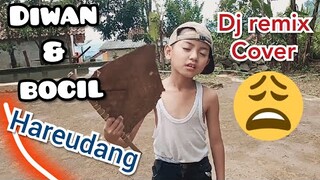 kerenn diwan & bocil ft muhyi cover HAREUDANG DJ REMIX 2020