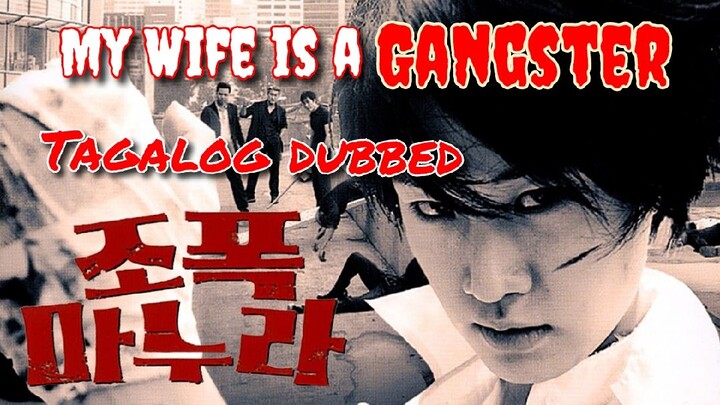 My Wife Is A Gangster - Action Comedy [Tagalog Dubbed]