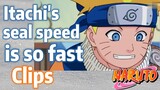 [NARUTO]  Clips |  Itachi's seal speed is so fast