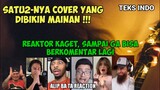 GA BISA NGOMONG‼️ SATU SATUNYA COVER YANG DIBIKIN MAINAN || ALIP BA TA REACTION || TEKS INDO