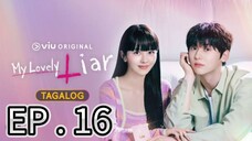 My Lovely Liar EP 16 Finale Tagalog Dubbed