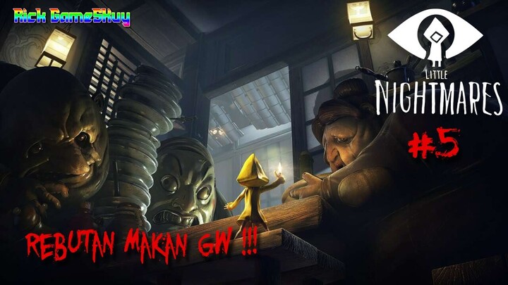 Rebutan Makan Gw - Little Nightmares Indonesia - Part 5