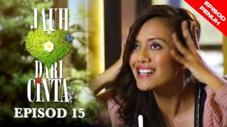 Jauh Dari Cinta Episod 15