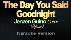 THE DAY YOU SAID GOODNIGHT - Jenzen Guino