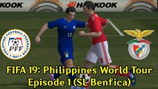 FIFA 19: Philippines World Tour | Episode 1 (SL Benfica 🇵🇹)