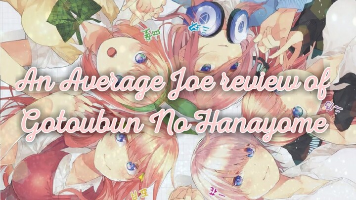 Average Joe review of Gotoubun no hanayome ( quintessential quintuplets)