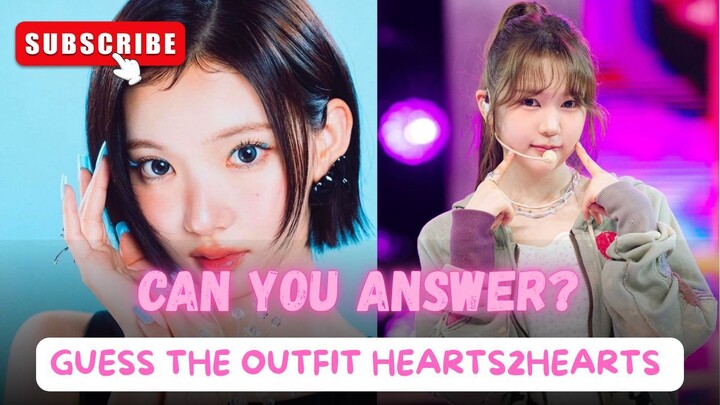Tebak outfit Hearts2Hearts, siapakah yang paling benar