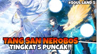 (BAGIAN 18) TANG SAN MENDAPATKAN SAYA DAPENG‼️|| SOULLAND 5