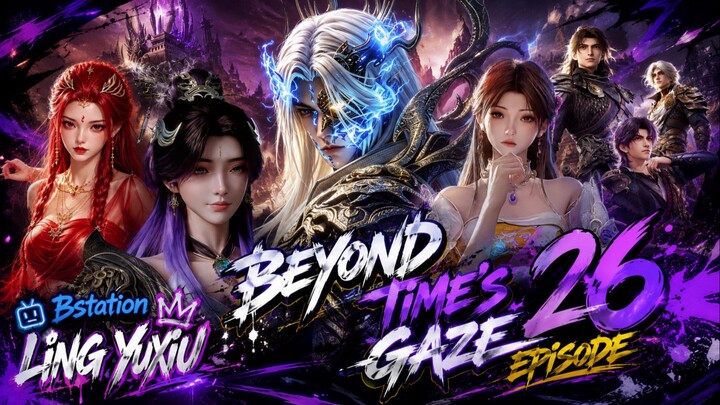 Beyond Time's Gaze Episode 26