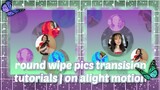 round wipe transision tutorials | on alight motion