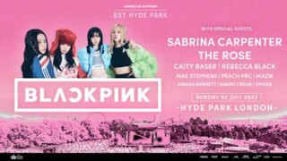 BLACKPINK-'In Festival Bst Hyde Park London 2023 || Part 3