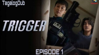 TRIGGER EPISODE 1 (TAGALOGDUB)