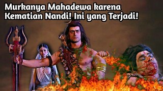 MURKANYA MAHADEWA KARENA KEMATIAN NANDI! MENGEJUTKAN INI YANG TERJADI!!