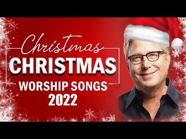 Christmas Worship 2022 Don Moen Christian Christmas Songs 2022 ⭐️ Powerful Christian Worship Songs  Of All Time ⭐️☃️❄️⭐️_Bilibili
