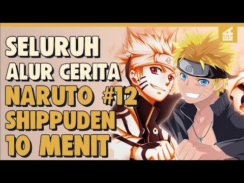 SELURUH ALUR CERITA NARUTO SHIPPUDEN PART 12 HANYA 10 MENIT ||  Babak Pertama PDS4