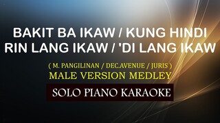 BAKIT BA IKAW / KUNG HINDI RIN LANG / 'DI LANG IKAW (M. PANGILINAN / D. AVENUE / JURIS)MALE VERSION