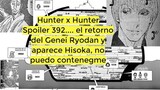 Hunter x Hunter manga Spoiler 392 el retorno del Genei Ryodan y aparece Hisoka, no puedo contenegme