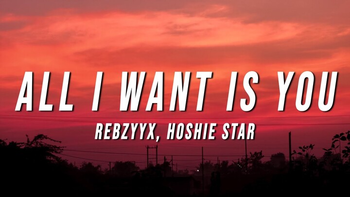 Rebzyyx - all i want is you (Lyrics) ft. hoshie star