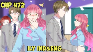 Aku Sudah Lupa Denganmu (I've forgotten you) | ILY Chp 472 Sub Indo & Eng