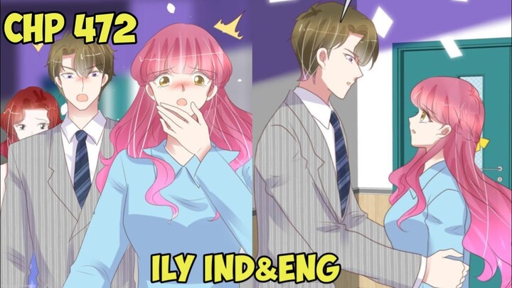 Aku Sudah Lupa Denganmu (I've forgotten you) | ILY Chp 472 Sub Indo & Eng