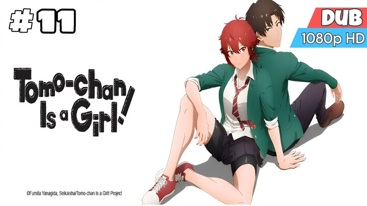 EP 11: Tomo-chan Is a Girl! [English Dub]