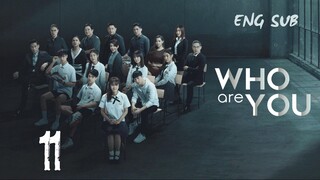 [Thai Series] Who are you | Episode 11 | ENG SUB
