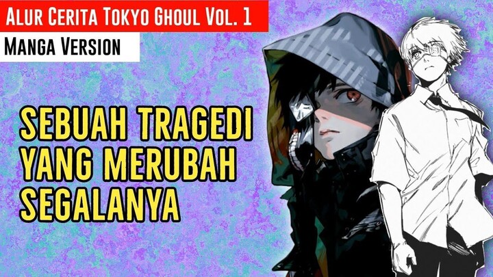 KISAH TRAGIS KANEKI - ALUR CERITA TOKYO GHOUL PART 1