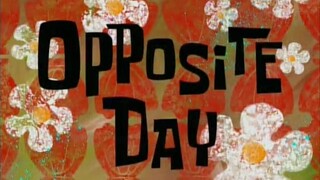 hari kebalikan, Spongebob dub indo.