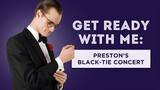 Get Ready With Me: Preston's Black-Tie Concert (Assembling a Tuxedo Outfit)
