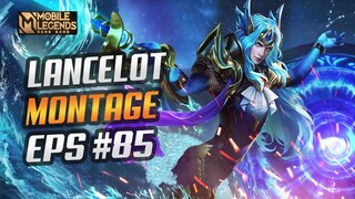 LANCELOT FREESTYLE KILL SO SATISFYING 😱 | RANK HIGHLIGHTS | MONTAGE #85 | MOBILE LEGENDS BANG BANG