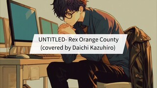 Untitled -Rex Orange County (covered by me)