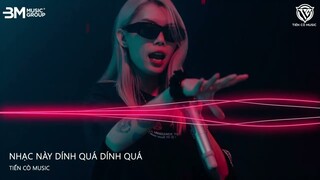 NHẠC NÀY DÍNH QUÁ DÍNH QUÁ REMIX - NAMTRAN REMIX || NHẠC HOT TIK TOK 2024