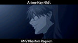 AMV Phantom Requiem  Hay Nhất