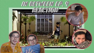 IN BETWEEN EP. 9 REACTION| DILIG?!?! 😆