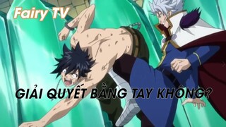 Hội pháp sư Fairy Tail (Short Ep 16) - Giải quyết bằng tay không?