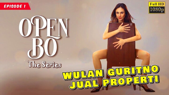 Film Open BO The Series Episode 1 Full Movie | Wulan Guritno Jual Properti | Alur Cerita