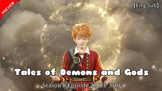 【Eng Sub】Episode 350 Preview || Tales of Demons and Gods Season 8 Episode 22 || Cute Anime