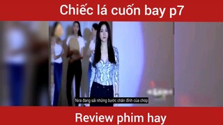 Review phim Chiếc lá cuốn bay phần 7     #videohaynhat
