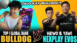 TOP 1 GLOBAL BANE ni BULLDOG vs. NEXPLAY EVOS [Yawi & H2wo] ~ Mobile Legends