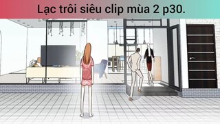 lạc trôi siêu clip mùa 2 p30