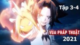 Tóm tắt Anime: " Vua Pháp Thuật " | Shaman King 2021 | Tập 3-4 | Review Anime hay | Netflix