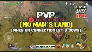 DAILY PVP EP 16/WHEN UR CONNECTION TURNS YOU DOWN- Last Day On Earth: Survival